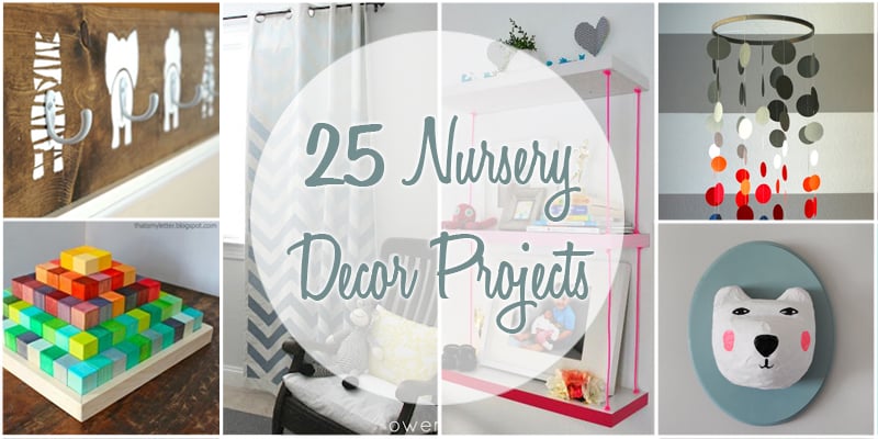25 Nursery Decor Projects