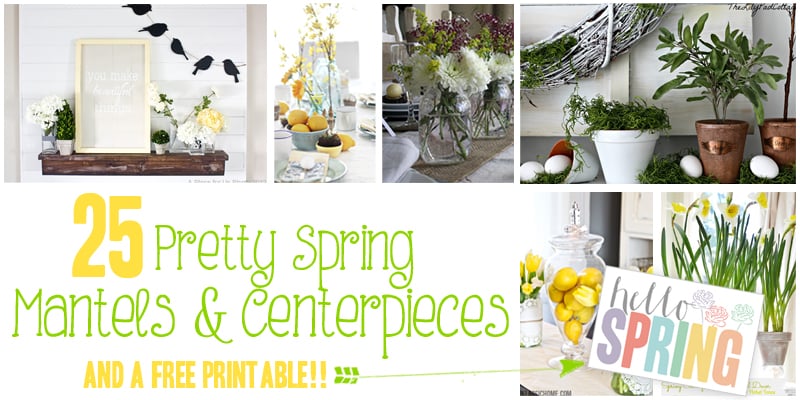 25 Spring Mantels + A Free Spring Printable